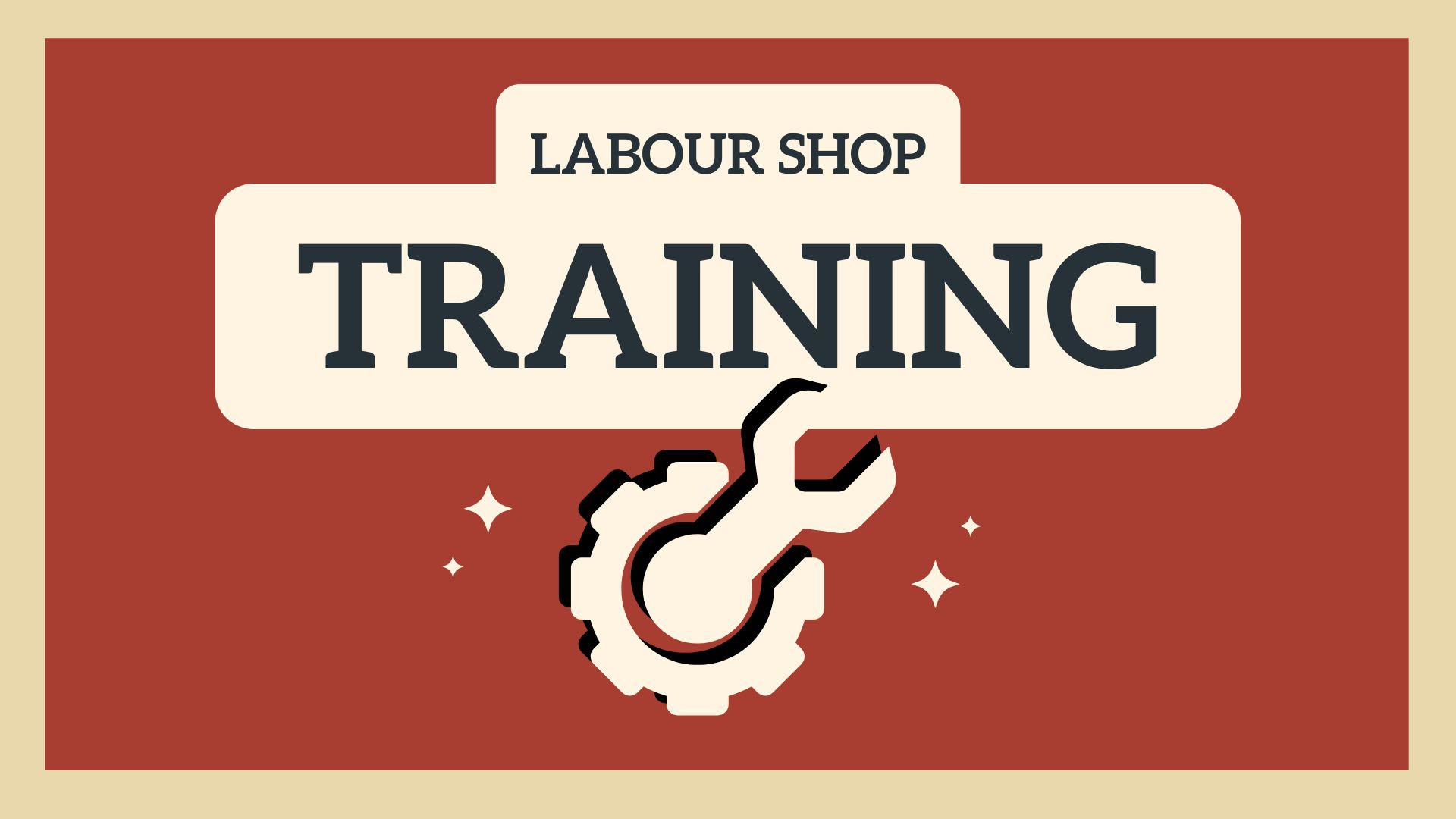 Labour Shop Training